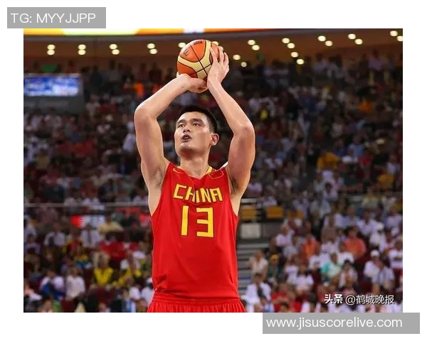 姚明巅峰时期的传奇表现与中国篮球崛起的历史意义